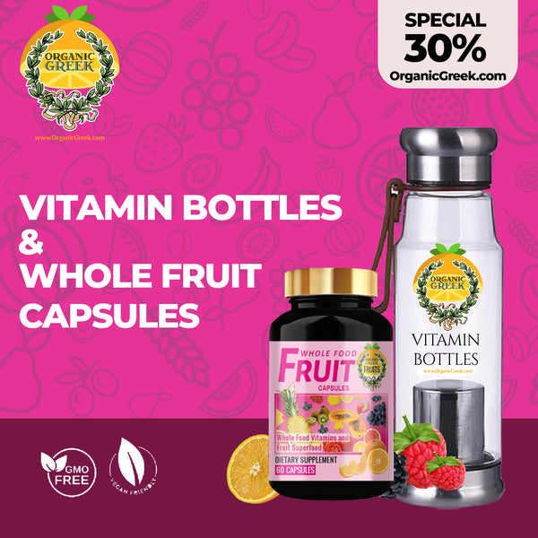 Organic Greek Vitamin Bottles & Whole Fruit Capsules